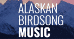 Alaskan Birdsong Music