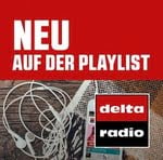 delta radio – Neu auf der Playlist